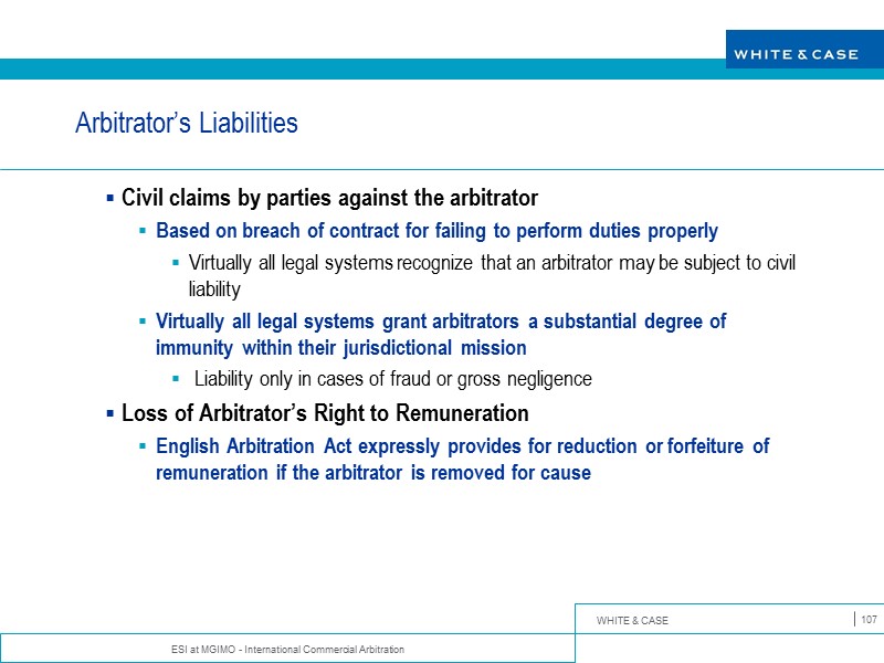 ESI at MGIMO - International Commercial Arbitration 107 Arbitrator’s Liabilities Civil claims by parties